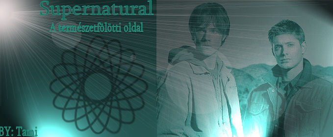 >Supernatural< a termszetfltti oldal